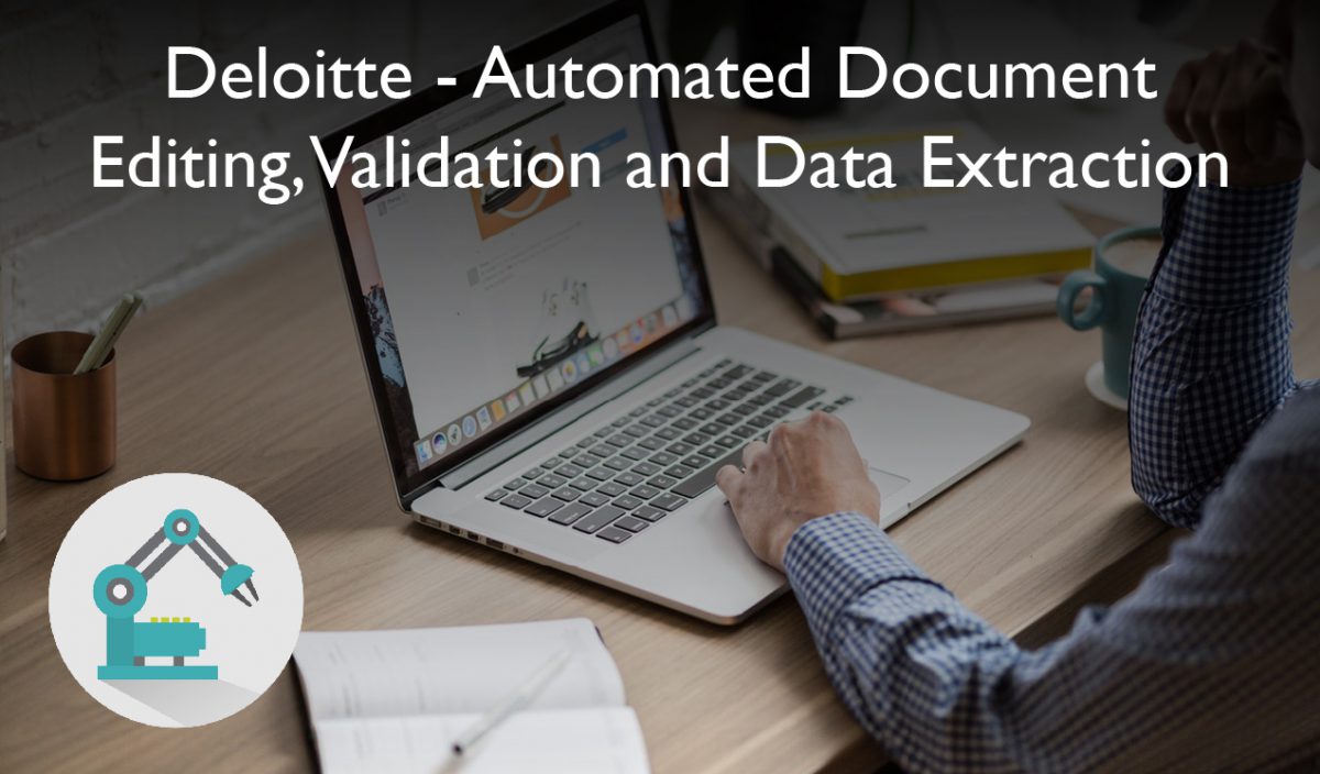 Deloitte - Automated Document Editing, Data Extraction